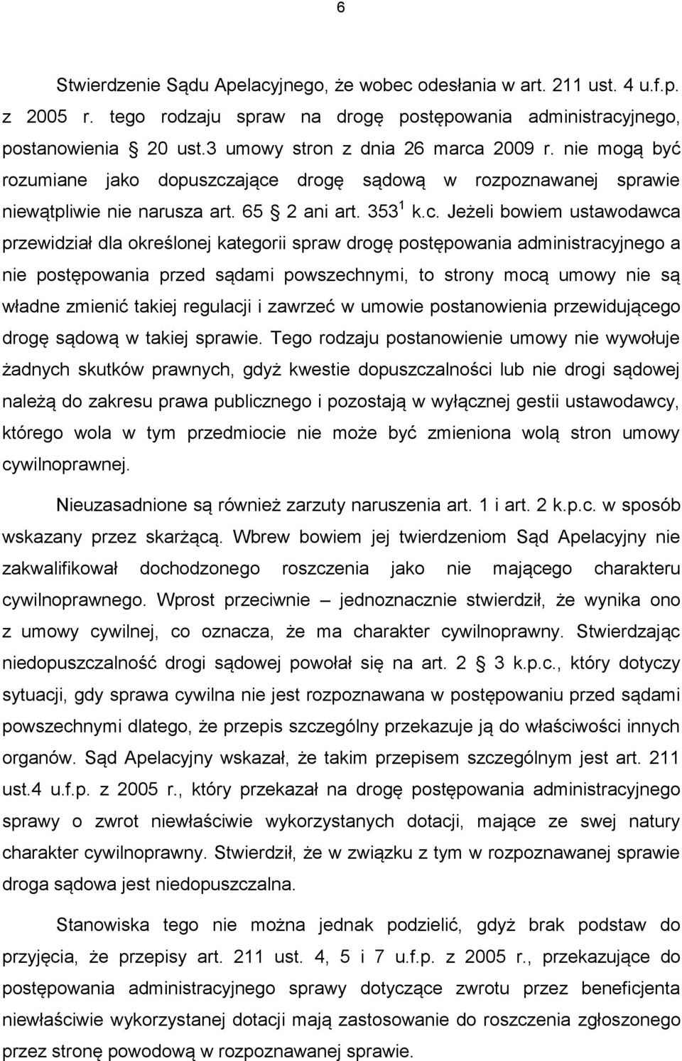 2009 r. nie mogą być rozumiane jako dopuszcz