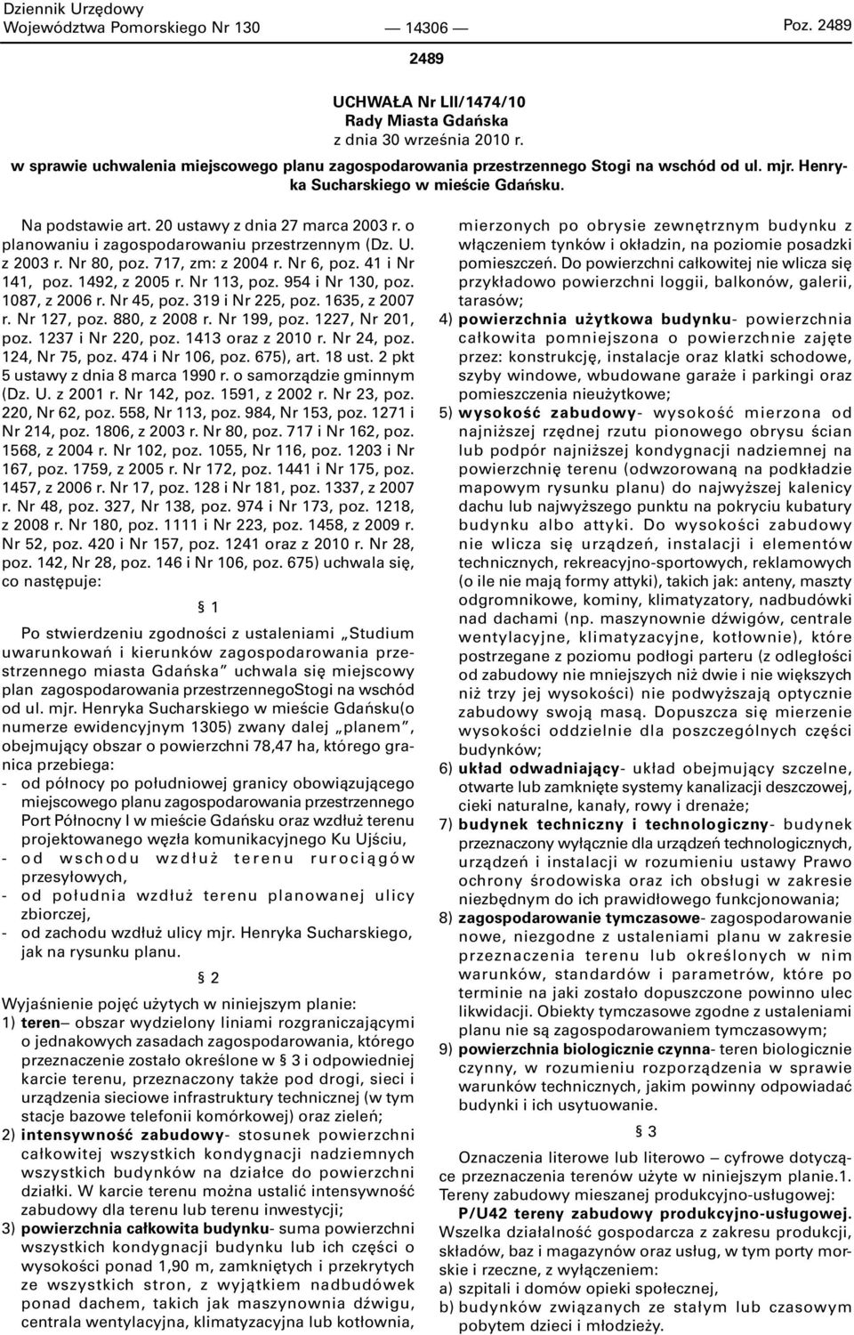 41 i Nr 141, poz. 1492, z 2005 r. Nr 113, poz. 954 i Nr 130, poz. 1087, z 2006 r. Nr 45, poz. 319 i Nr 225, poz. 1635, z 2007 r. Nr 127, poz. 880, z 2008 r. Nr 199, poz. 1227, Nr 201, poz.