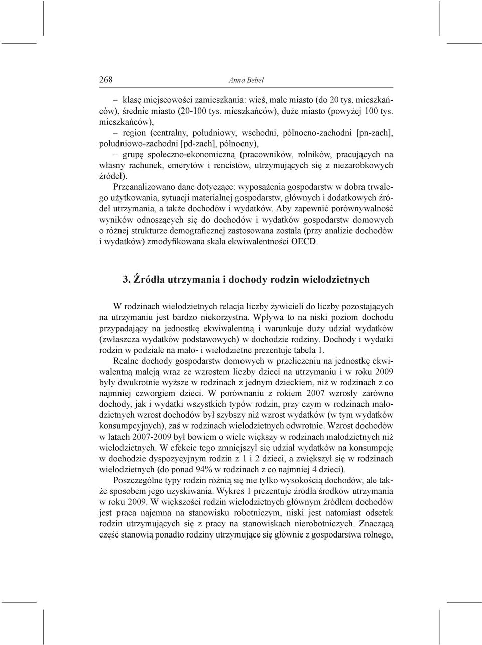 rachunek, emerytów i rencistów, utrzymujących się z niezarobkowych źródeł).