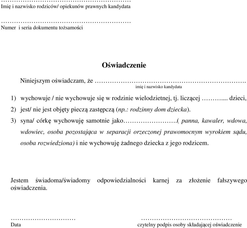 : rodzinny dom dziecka). 3) syna/ córkę wychowuję samotnie jako.