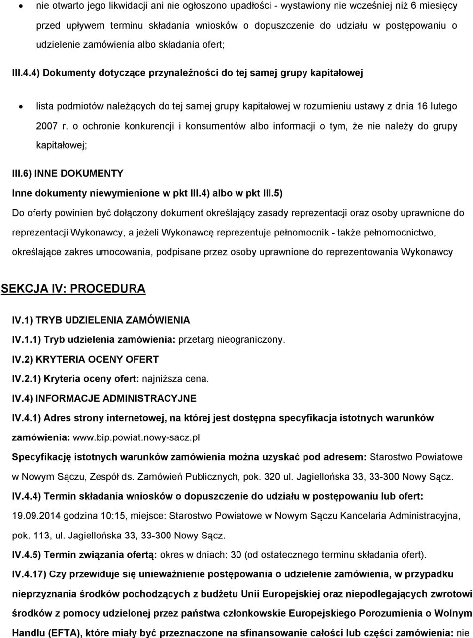 chrnie knkurencji i knsumentów alb infrmacji tym, że nie należy d grupy kapitałwej; III.6) INNE DOKUMENTY Inne dkumenty niewymienine w pkt III.4) alb w pkt III.