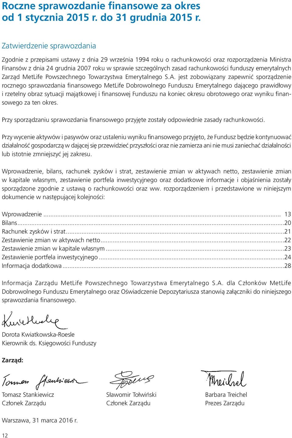 rachunkowości funduszy emerytalnych Zarząd MetLife Powszechnego Towarzystwa Emerytalnego S.A.