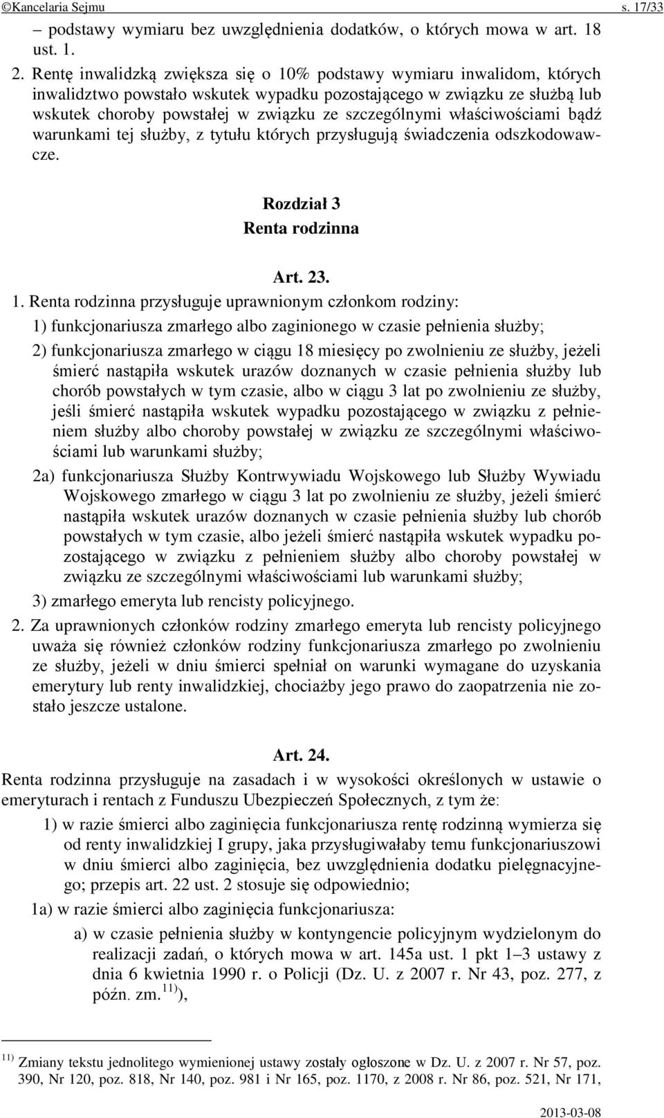 właściwościami bądź warunkami tej służby, z tytułu których przysługują świadczenia odszkodowawcze. Rozdział 3 Renta rodzinna Art. 23. 1.