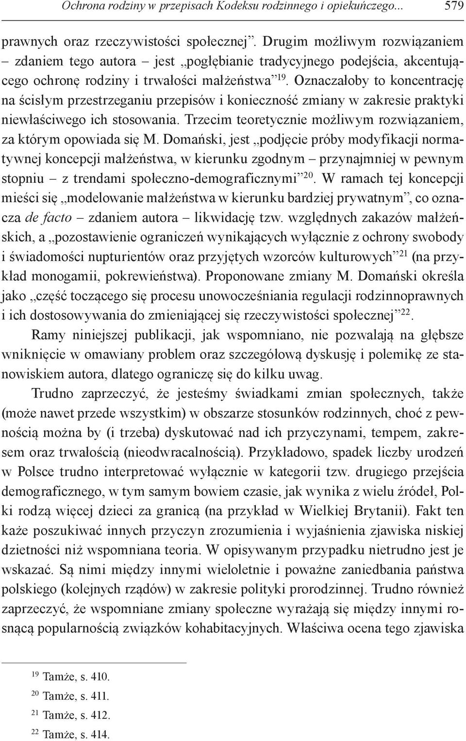 Oznaczałoby to koncentrację na ścisłym przestrzeganiu przepisów i konieczność zmiany w zakresie praktyki niewłaściwego ich stosowania.