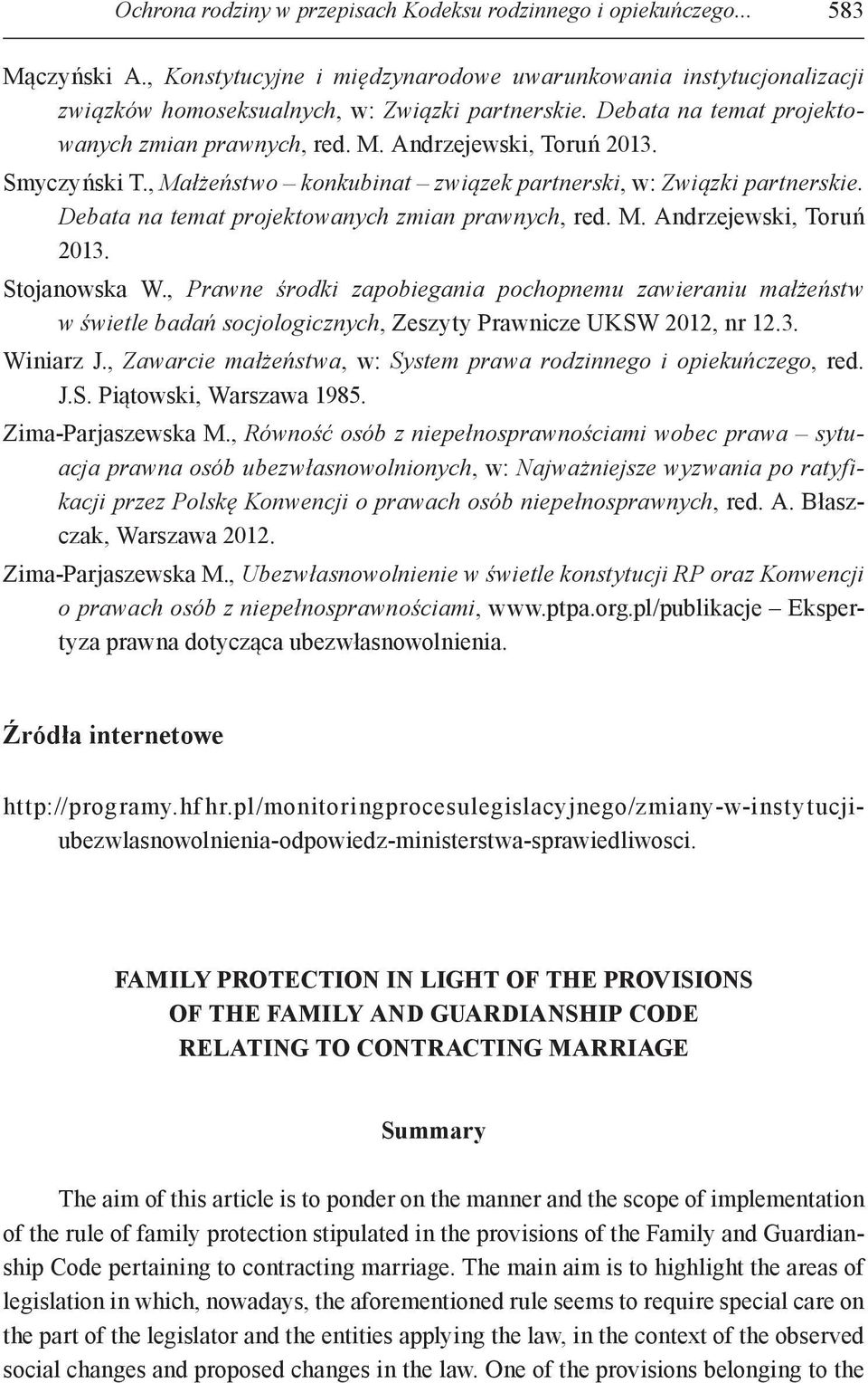 Debata na temat projektowanych zmian prawnych, red. M. Andrzejewski, Toruń 2013. Stojanowska W.