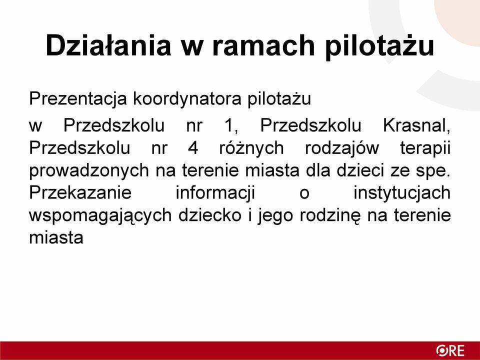 rodzajów terapii prowadzonych na terenie miasta dla dzieci ze spe.