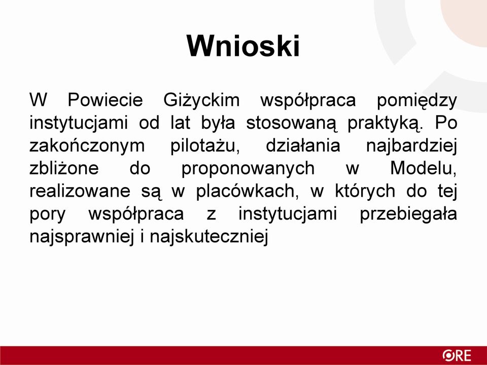 Po zakończonym pilotażu, działania najbardziej zbliżone do proponowanych