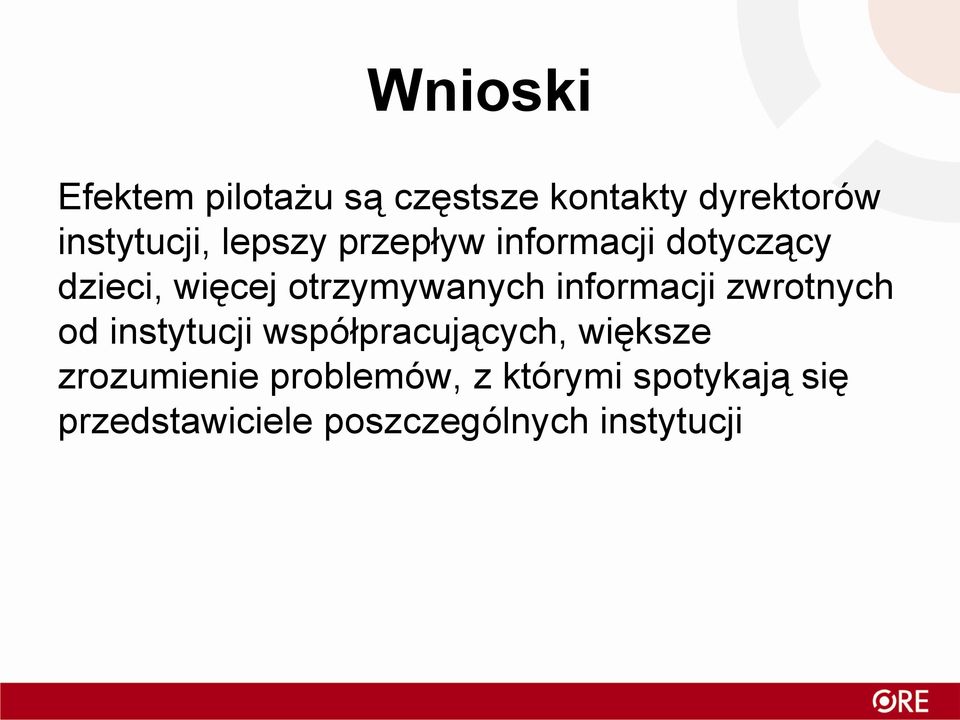 informacji zwrotnych od instytucji współpracujących, większe