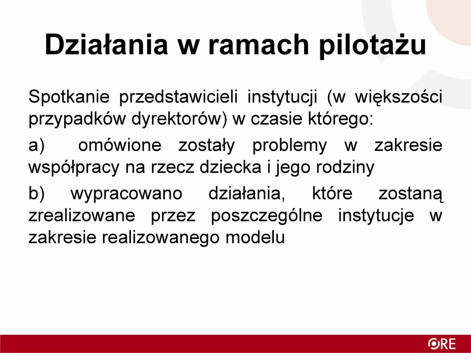 zakresie współpracy na rzecz dziecka i jego rodziny b) wypracowano działania,