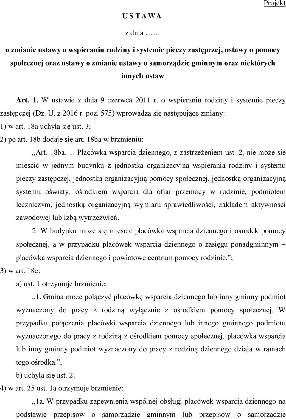 18b dodaje się art. 18ba w brzmieniu: Art. 18ba. 1. Placówka wsparcia dziennego, z zastrzeżeniem ust.