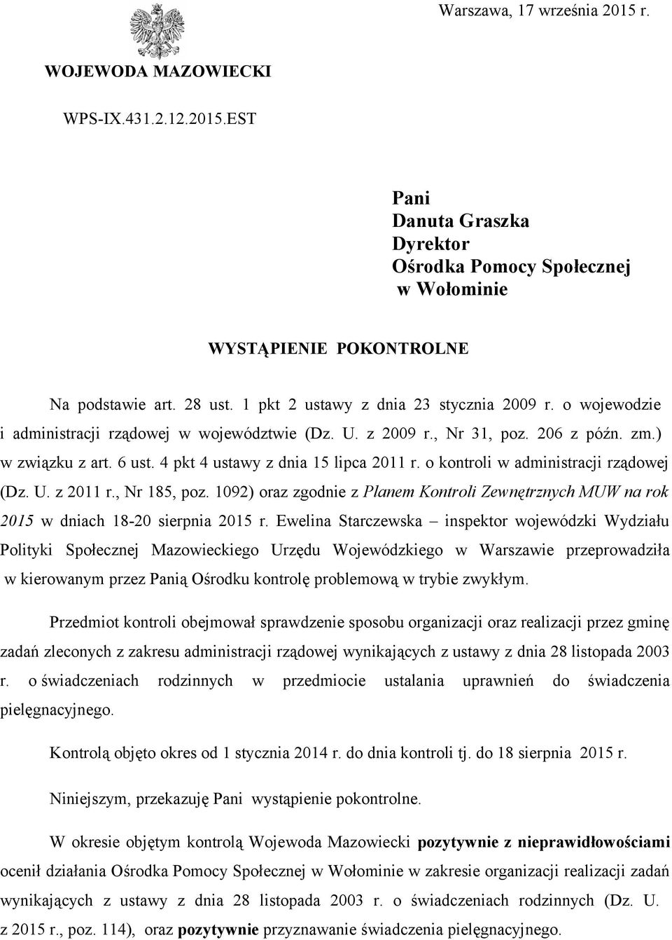 4 pkt 4 ustawy z dnia 15 lipca 2011 r. o kontroli w administracji rządowej (Dz. U. z 2011 r., Nr 185, poz.