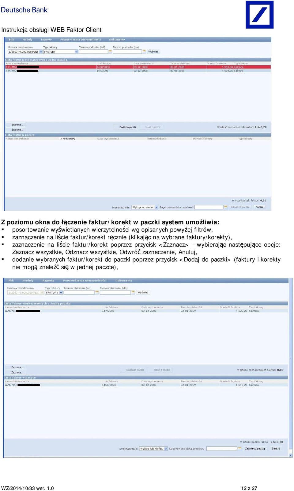 przycisk <Zaznacz> - wybieraj c nast puj ce opcje: Zaznacz wszystkie, Odznacz wszystkie, Odwró zaznaczenie, Anuluj, dodanie wybranych