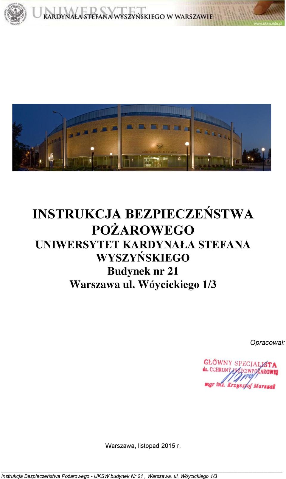 WYSZYŃSKIEGO Budynek nr 21 Warszawa ul.