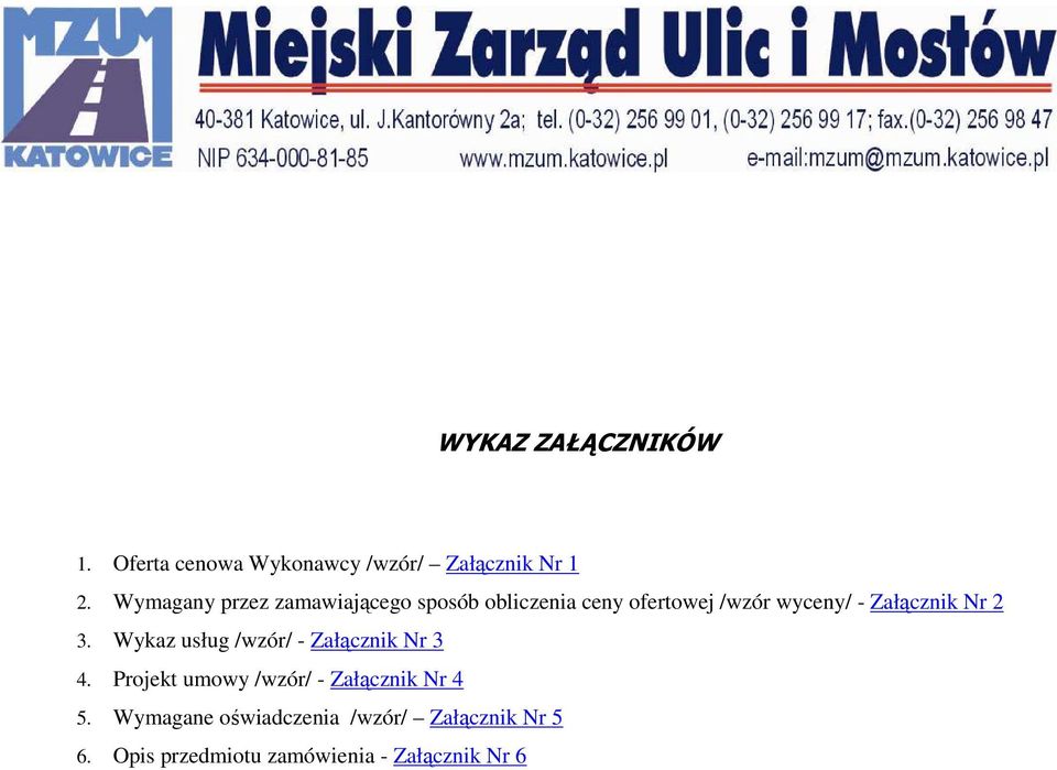 Załącznik Nr 2 3. Wykaz usług /wzór/ - Załącznik Nr 3 4.