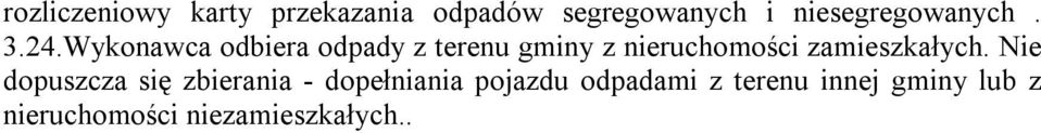 Wykonawca odbiera odpady z terenu gminy z nieruchomości