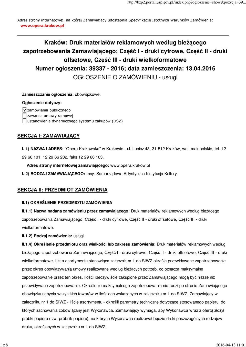 39337-2016; data zamieszczenia: 13.04.2016 OGŁOSZENIE O ZAMÓWIENIU - usługi Zamieszczanie ogłoszenia: obowiązkowe.