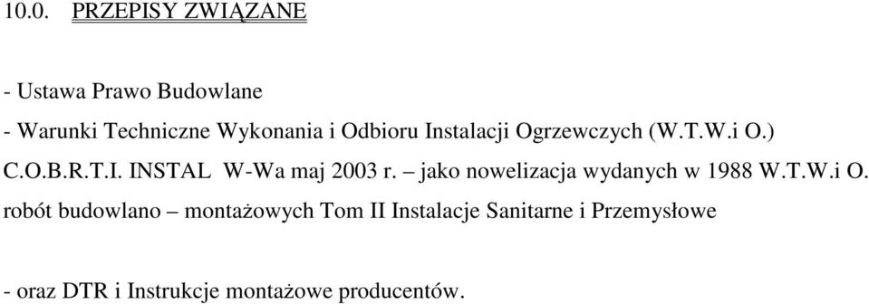 jako nowelizacja wydanych w 1988 W.T.W.i O.