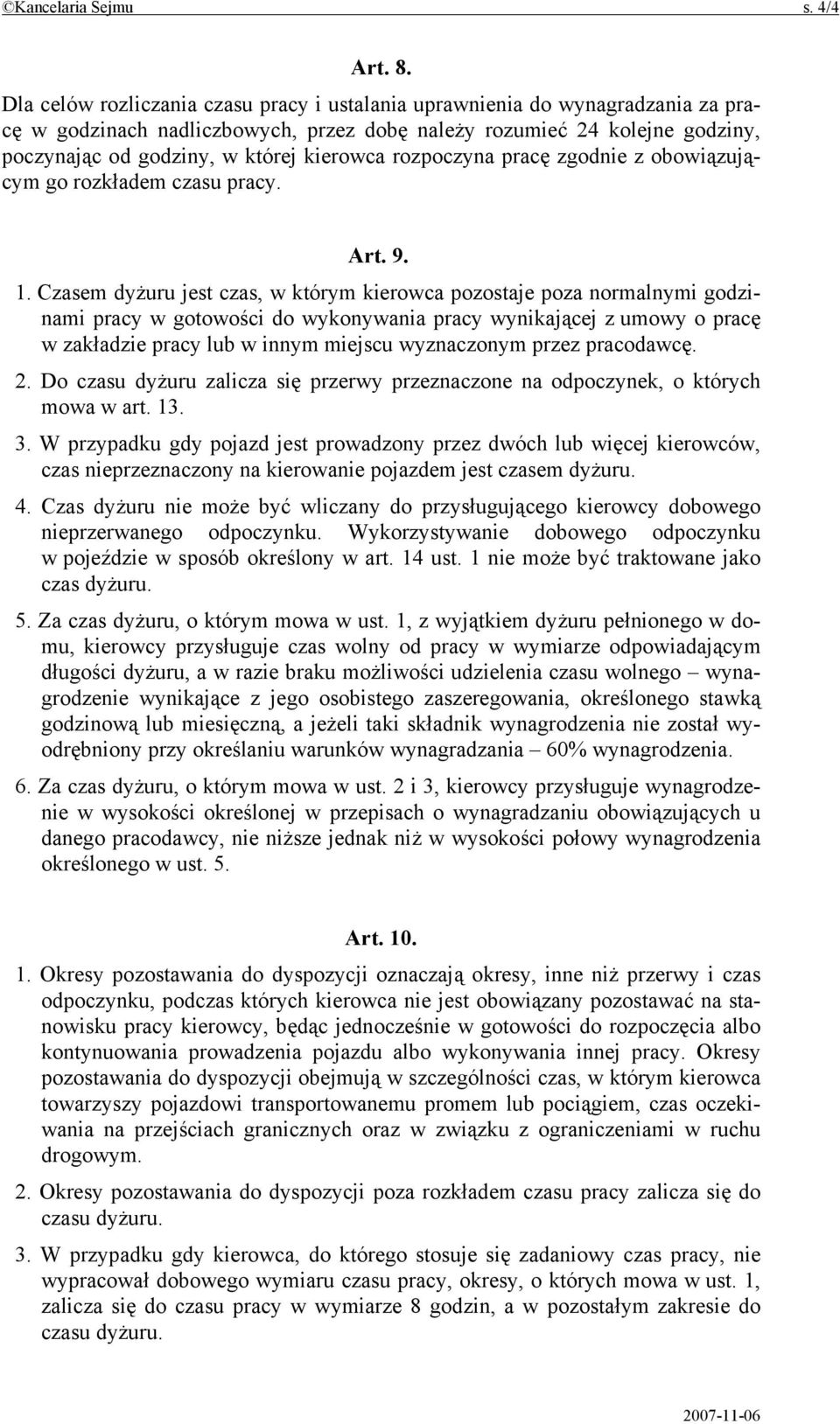 rozpoczyna pracę zgodnie z obowiązującym go rozkładem czasu pracy. Art. 9. 1.