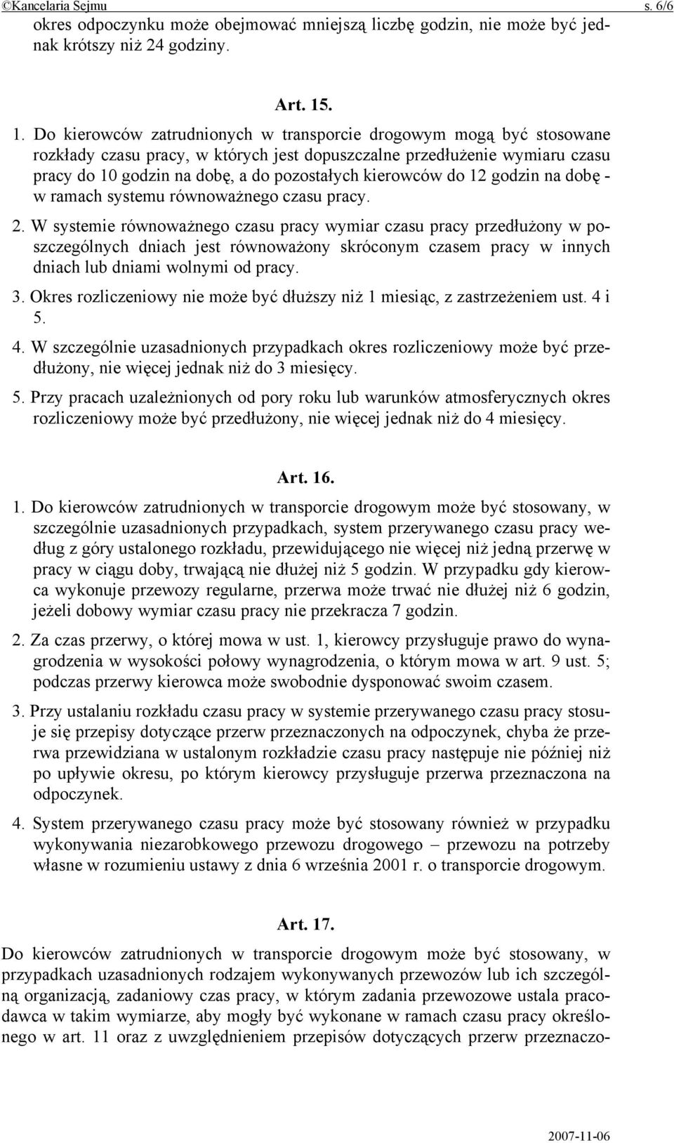 kierowców do 12 godzin na dobę - w ramach systemu równoważnego czasu pracy. 2.