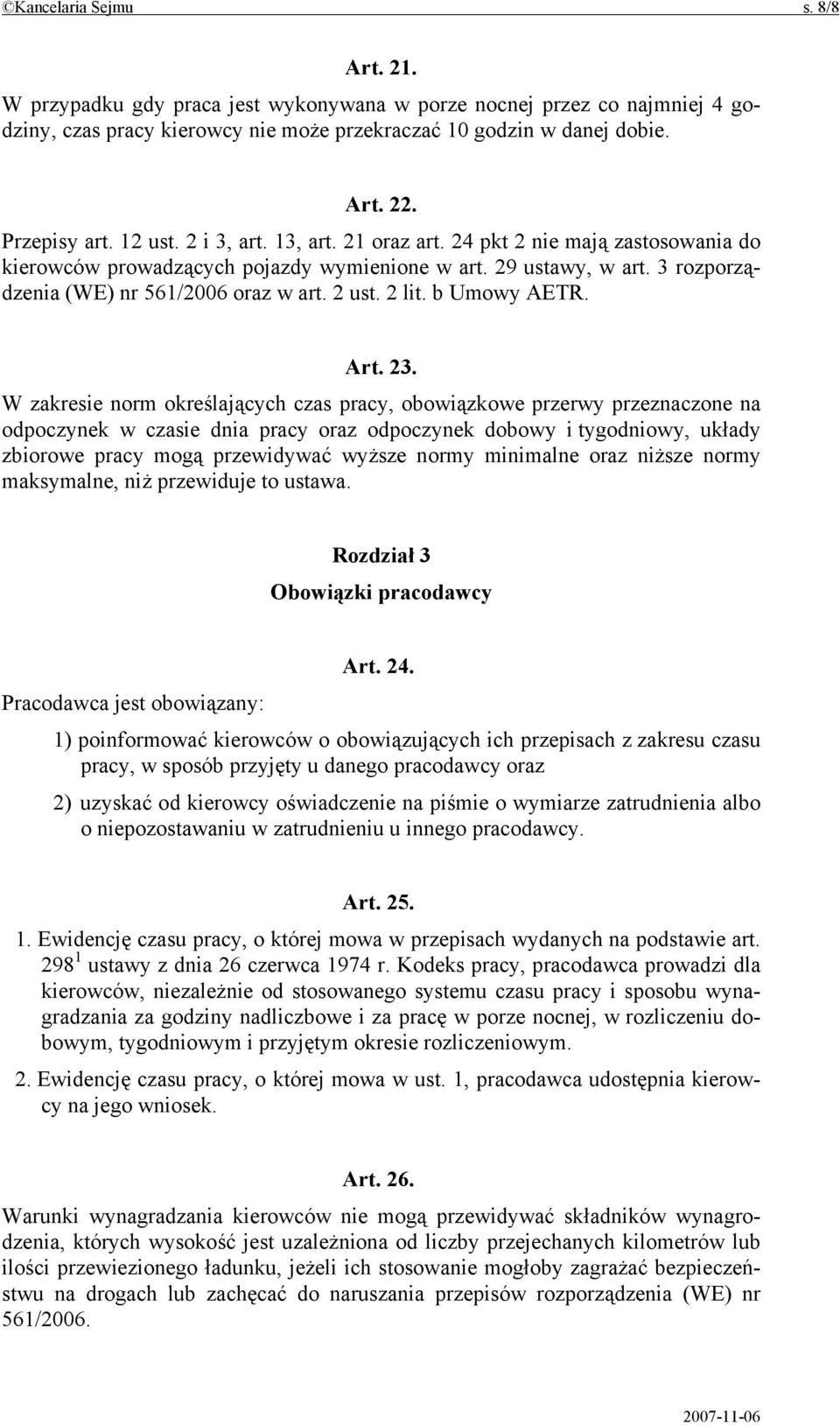 3 rozporządzenia (WE) nr 561/2006 oraz w art. 2 ust. 2 lit. b Umowy AETR. Art. 23.