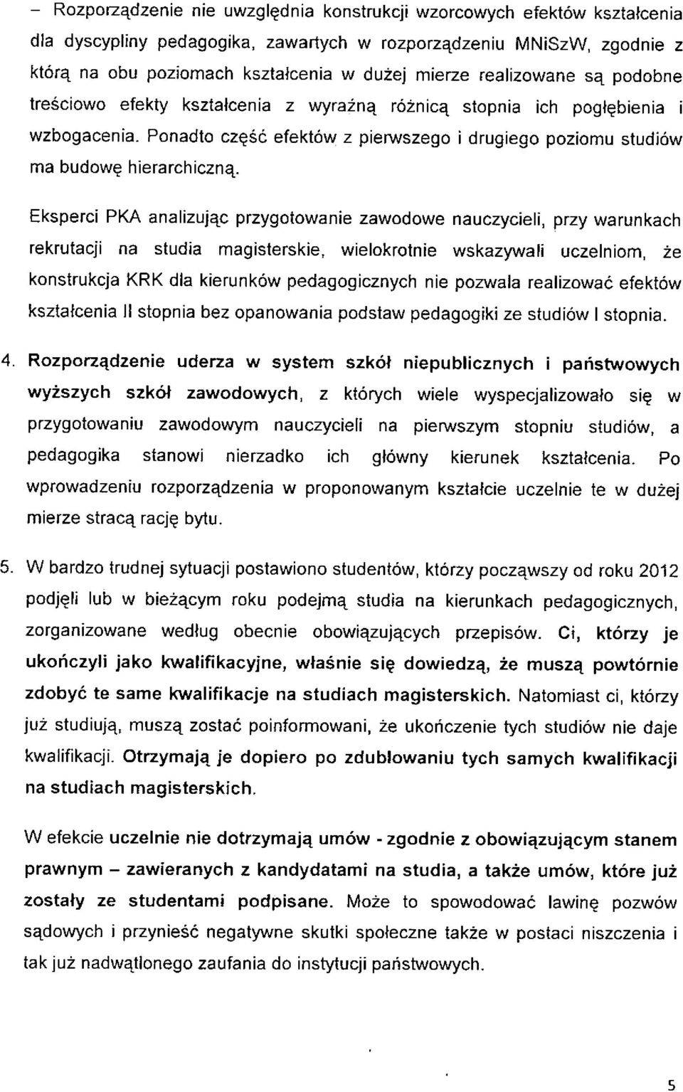 Eksperci PKA analizuj^c przygotowanie zawodowe nauczycieli, przy warunkach rekrutacji na studia magisterskie, wielokrotnie wskazywali uczelniom, ze konstrukcja KRK dla kierunkow pedagogicznych nie