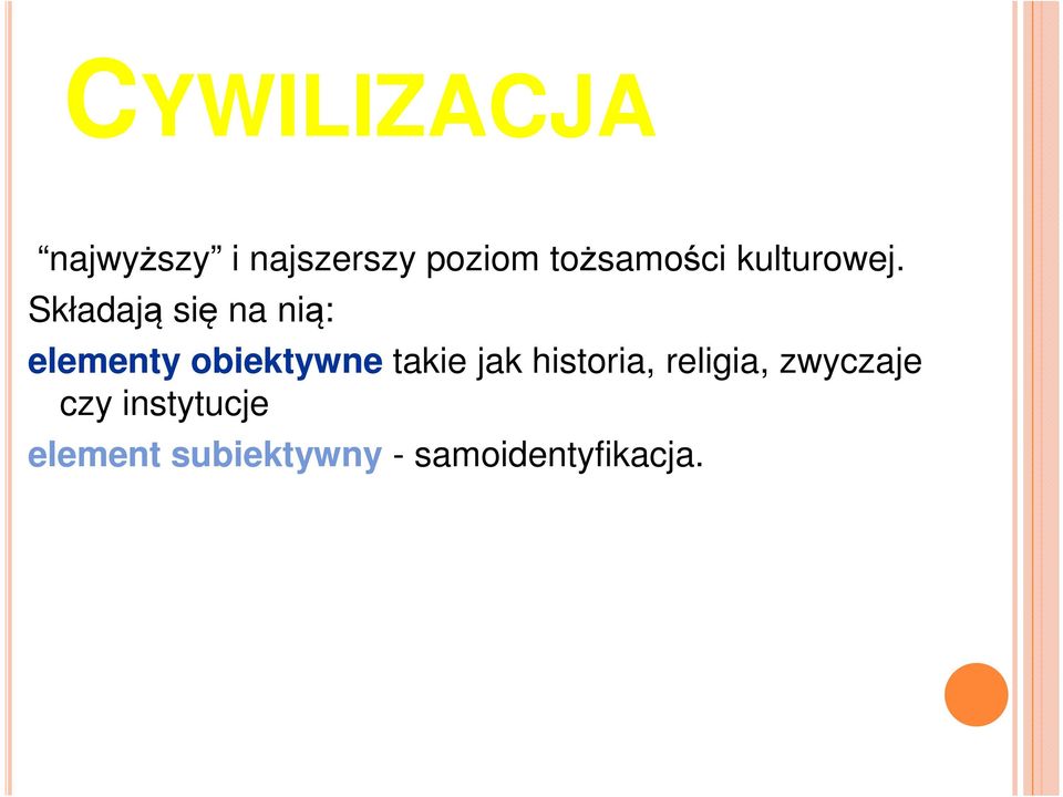 Składają się na nią: elementy obiektywne takie