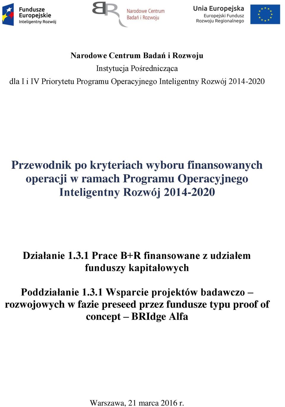 Rozwój 2014-2020 Działanie 1.3.