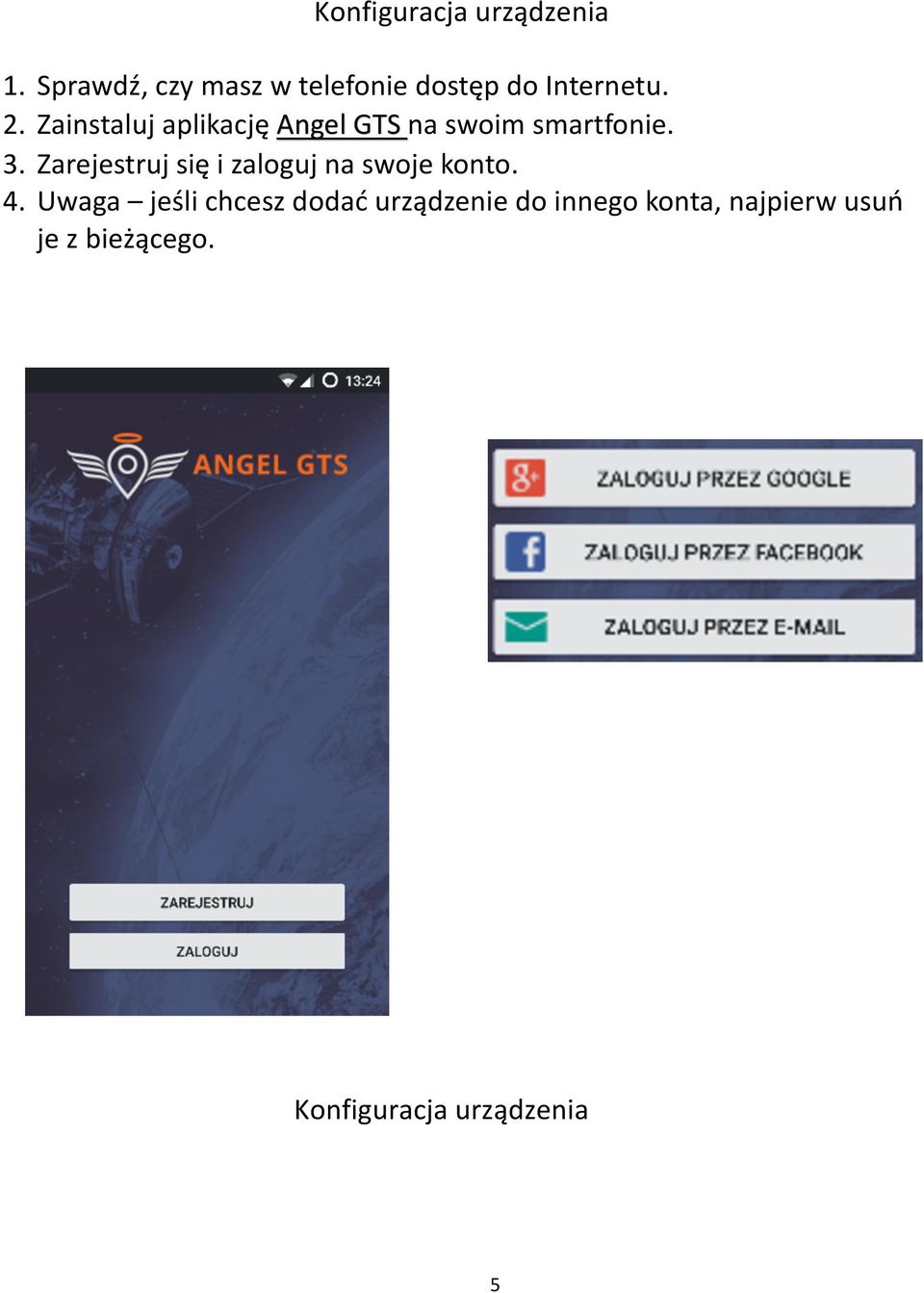 Zainstaluj aplikację Angel GTS na swoim smartfonie. 3.