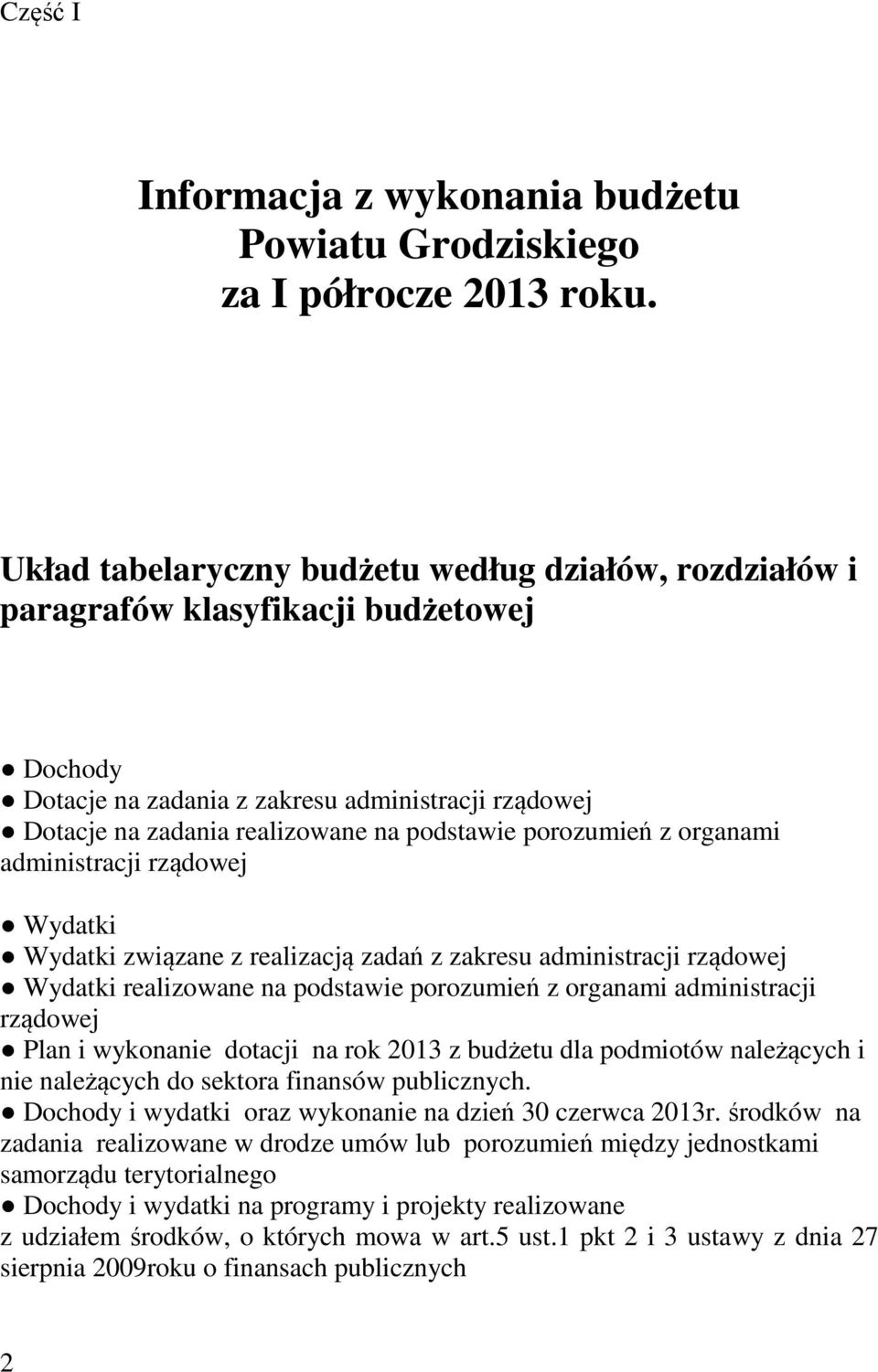 porozumień z organami administracji rządowej Wydatki Wydatki związane z realizacją zadań z zakresu administracji rządowej Wydatki realizowane na podstawie porozumień z organami administracji rządowej