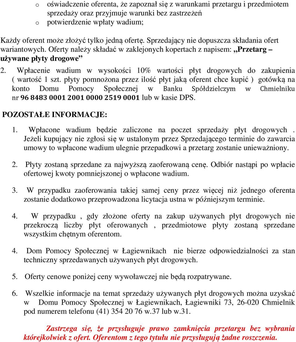 Wpłacenie wadium w wyskści 10% wartści płyt drgwych d zakupienia ( wartść 1 szt.