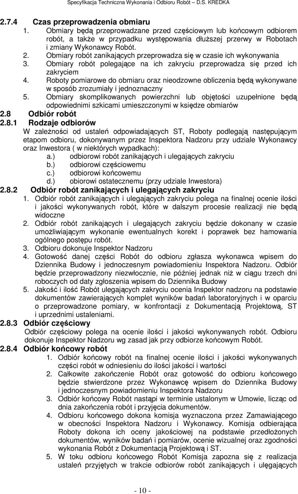 Roboty pomiarowe do obmiaru oraz nieodzowne obliczenia będą wykonywane w sposób zrozumiały i jednoznaczny 5.