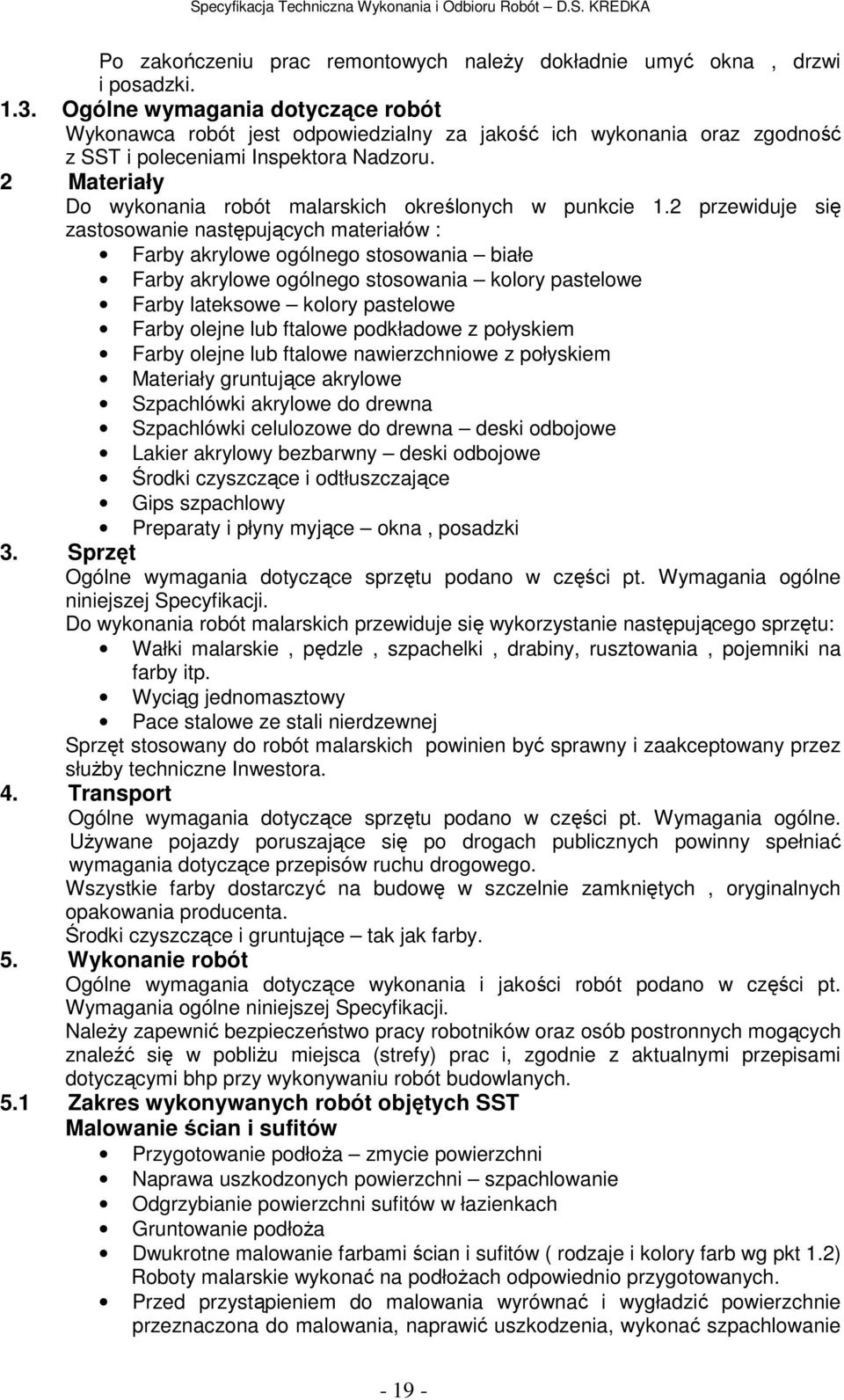2 Materiały Do wykonania robót malarskich określonych w punkcie 1.