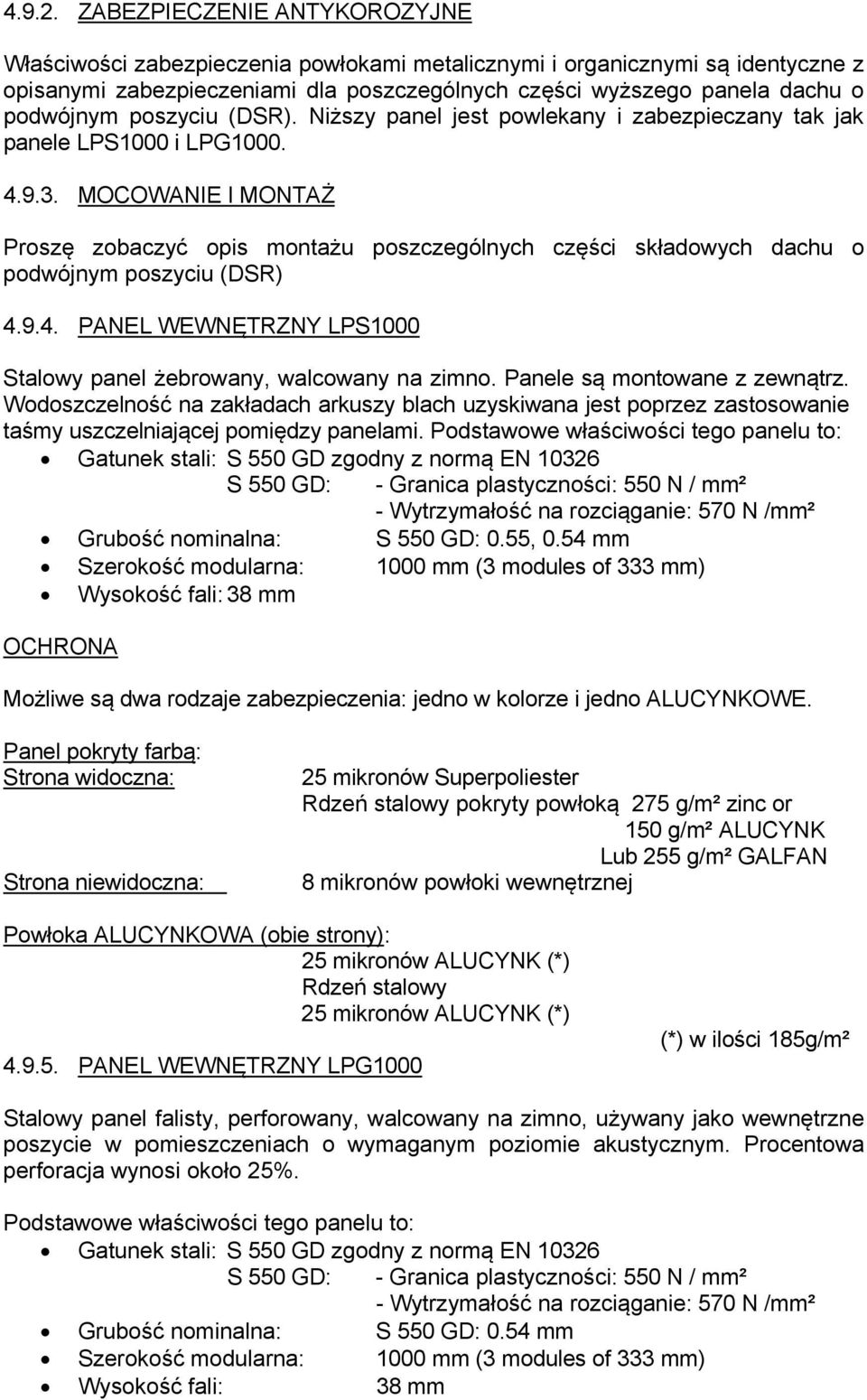 poszyciu (DSR). Niższy panel jest powlekany i zabezpieczany tak jak panele LPS1000 i LPG1000. 4.9.3.