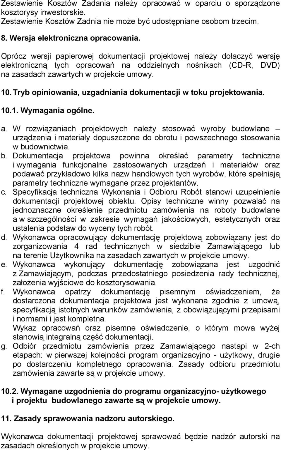 Tryb opiniowania, uzgadniania dokumentacji w toku projektowania. 10.1. Wymagania ogólne. a.