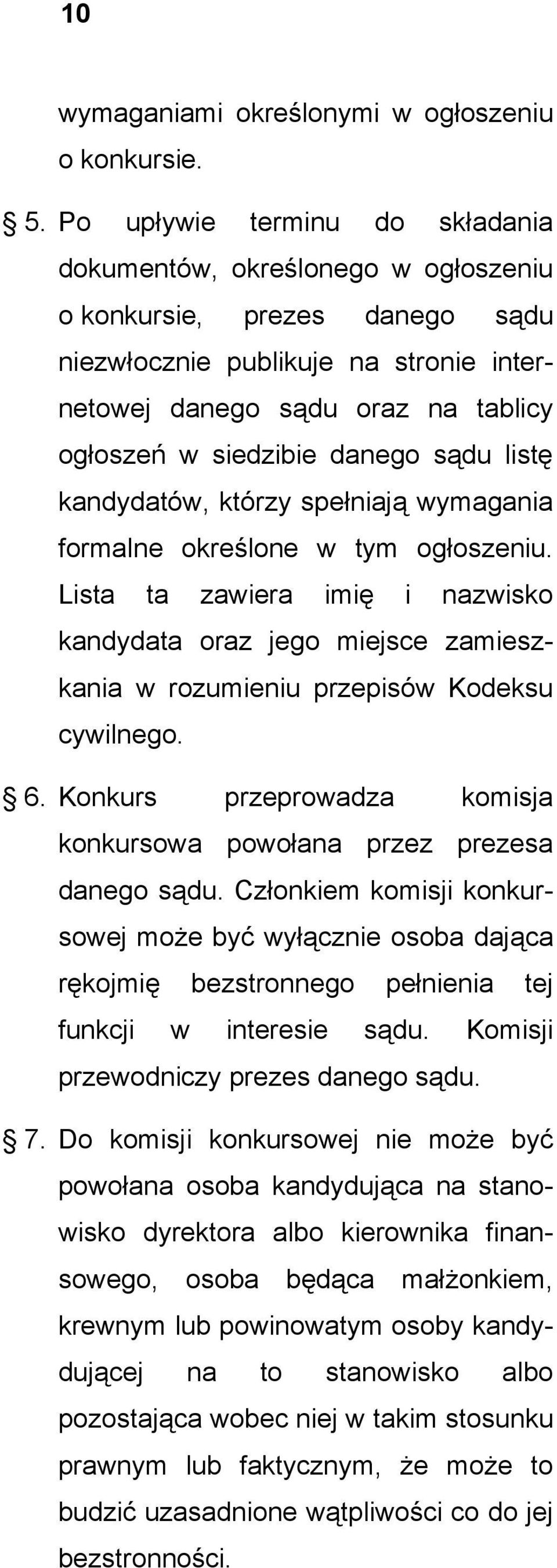 danego sądu listę kandydatów, którzy spełniają wymagania formalne określone w tym ogłoszeniu.