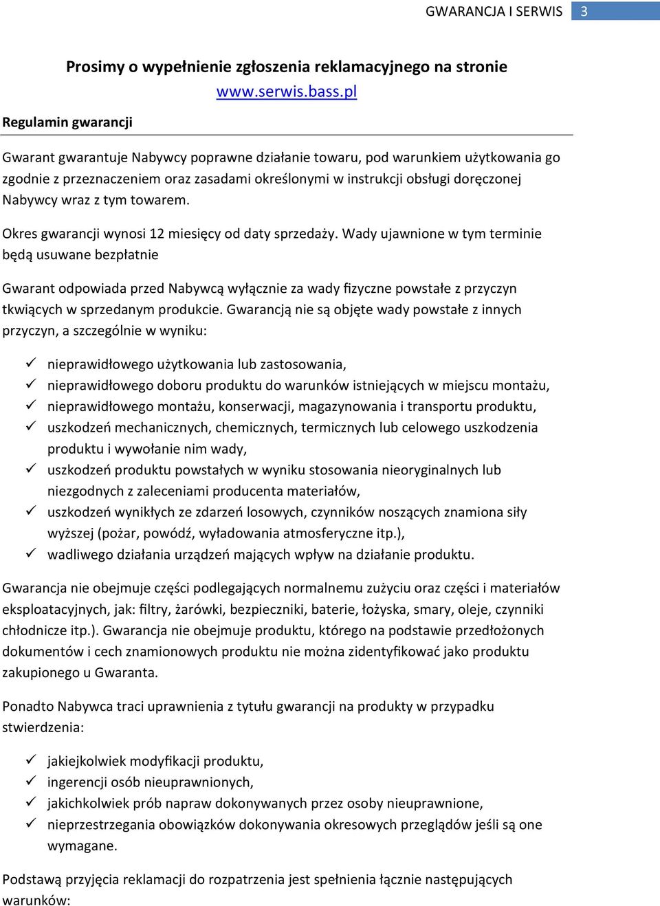 wraz z tym towarem. Okres gwarancji wynosi 12 miesięcy od daty sprzedaży.