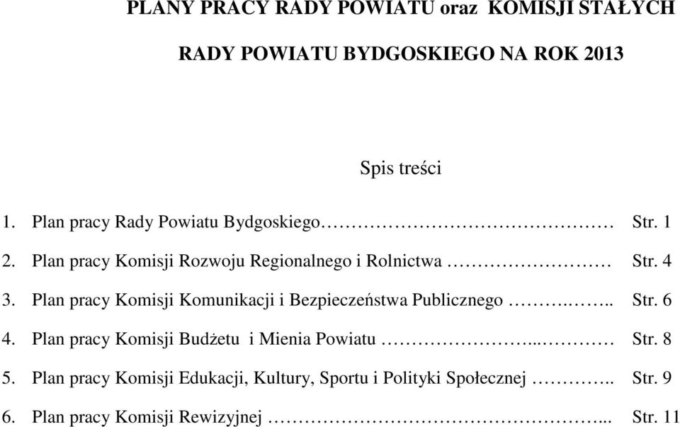 Plan pracy Komisji Komunikacji i Bezpieczeństwa Publicznego... Str. 6 4.