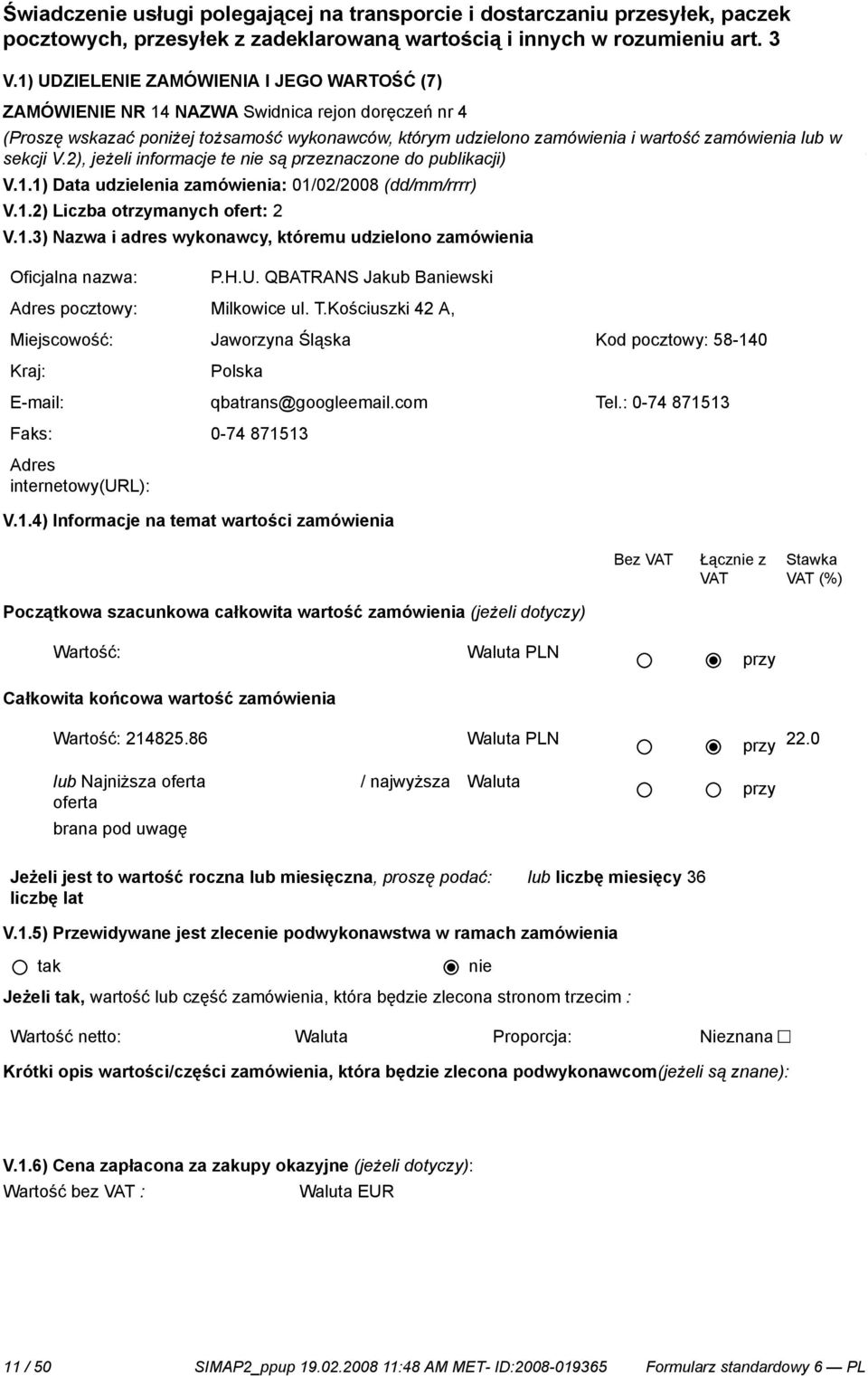 Wykonawcy, doręczeń nr 4 na tere Dolnego Śląska w miastach lub (Proszę rejonach wskazać doręczeń poniżej tożsamość podanych wykonawców, przez Zamawiającego.
