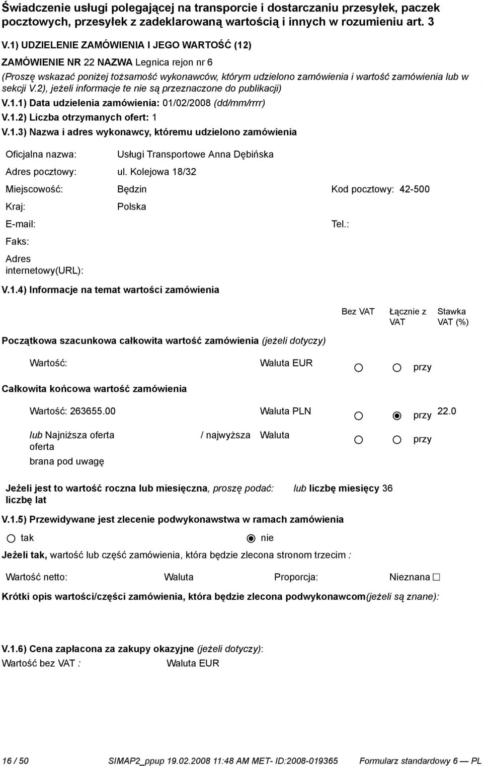 Wykonawcy, 6 na tere Dolnego Śląska w miastach lub (Proszę rejonach wskazać doręczeń poniżej tożsamość podanych wykonawców, przez Zamawiającego.