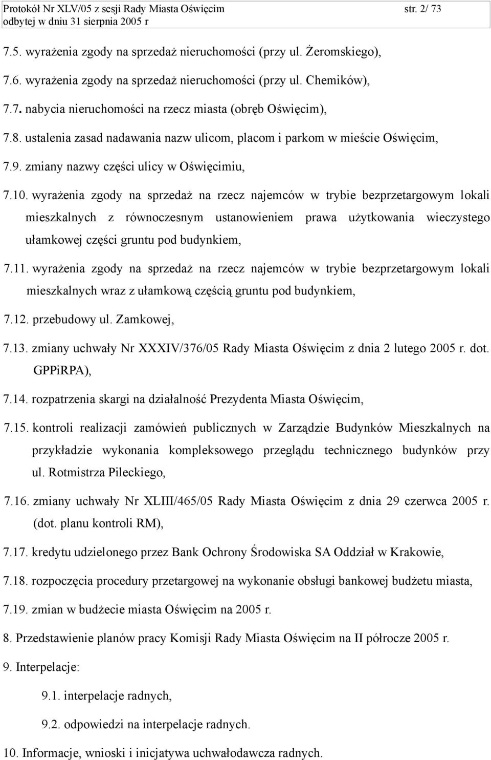 wyrażenia zgody na sprzedaż na rzecz najemców w trybie bezprzetargowym lokali mieszkalnych z równoczesnym ustanowieniem prawa użytkowania wieczystego ułamkowej części gruntu pod budynkiem, 7.11.