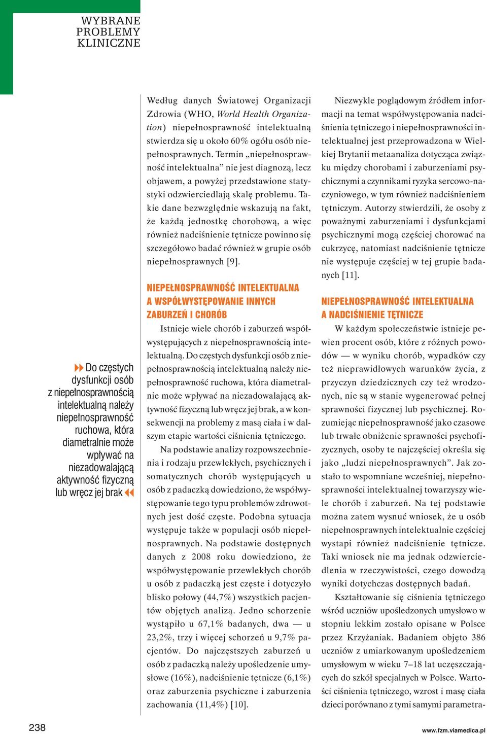 Autorzy stwierdzili, że osoby z poważnymi zaburzeniami i dysfunkcjami psychicznymi mogą częściej chorować na cukrzycę, natomiast nadciśnienie tętnicze nie występuje częściej w tej grupie badanych