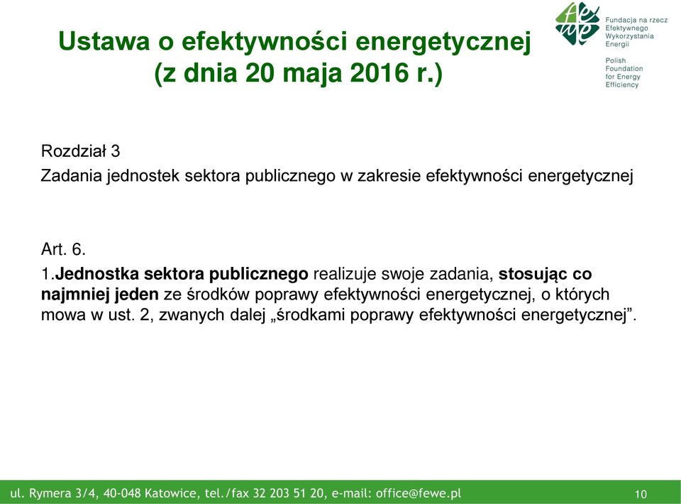 6. 1.Jednostka sektora publicznego realizuje swoje zadania, stosując co najmniej jeden ze