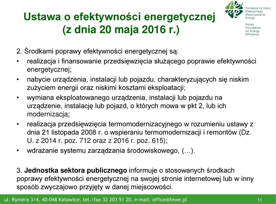 się niskim zużyciem energii oraz niskimi kosztami eksploatacji; wymiana eksploatowanego urządzenia, instalacji lub pojazdu na urządzenie, instalację lub pojazd, o których mowa w pkt 2, lub ich