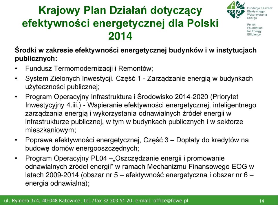 ) - Wspieranie efektywności energetycznej, inteligentnego zarządzania energią i wykorzystania odnawialnych źródeł energii w infrastrukturze publicznej, w tym w budynkach publicznych i w sektorze