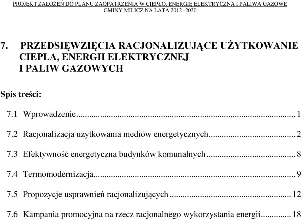 3 Efektywność energetyczna budynków komunalnych... 8 7.4 Termomodernizacja... 9 7.