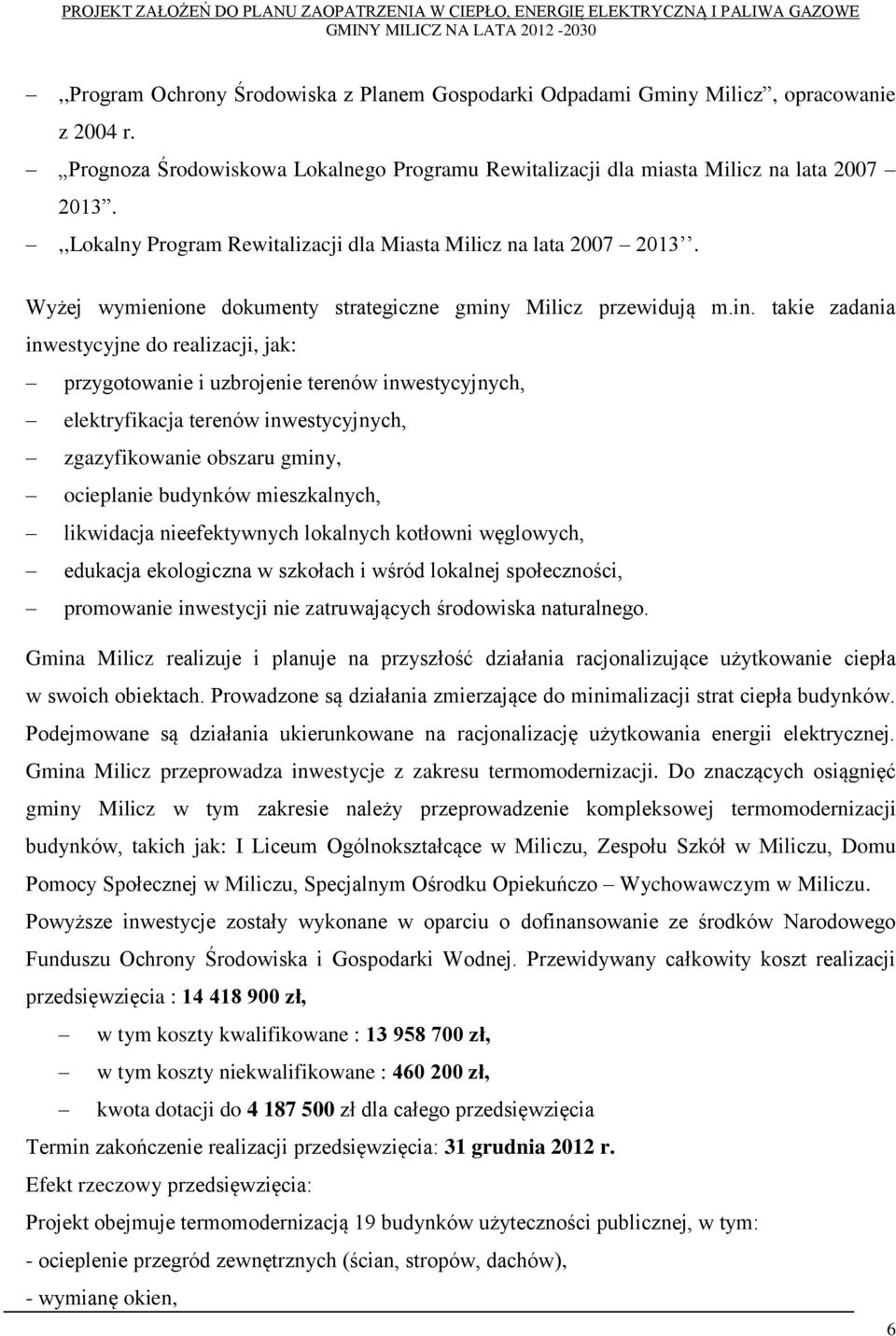 Milicz przewidują m.in.