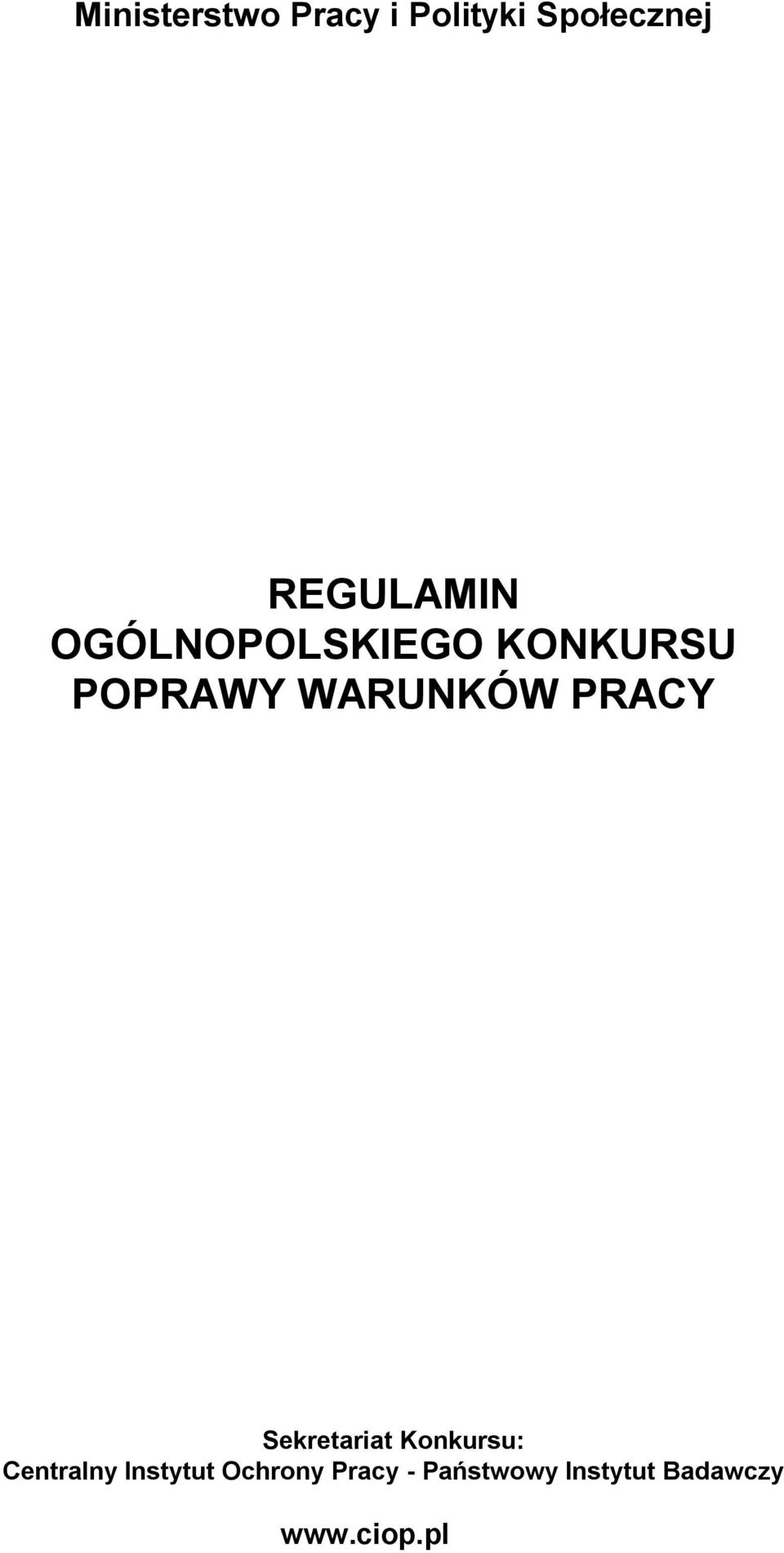 WARUNKÓW PRACY Sekretariat Konkursu: Centralny