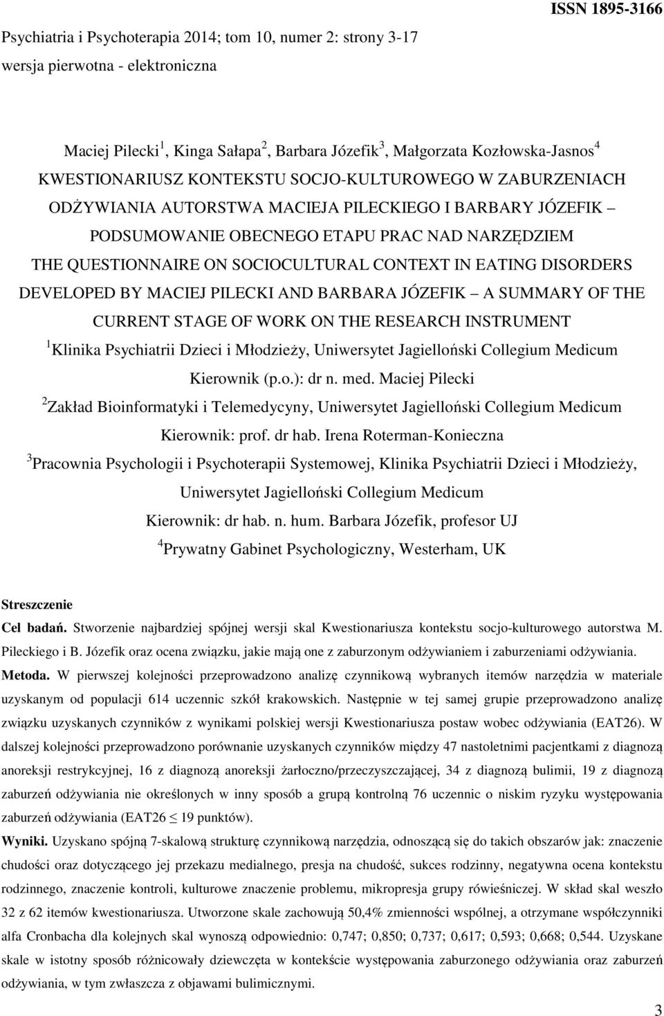 CONTEXT IN EATING DISORDERS DEVELOPED BY MACIEJ PILECKI AND BARBARA JÓZEFIK A SUMMARY OF THE CURRENT STAGE OF WORK ON THE RESEARCH INSTRUMENT 1 Klinika Psychiatrii Dzieci i Młodzieży, Uniwersytet