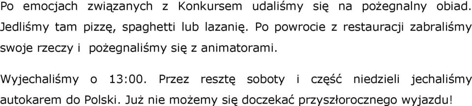 Po powrocie z restauracji zabraliśmy swoje rzeczy i pożegnaliśmy się z animatorami.