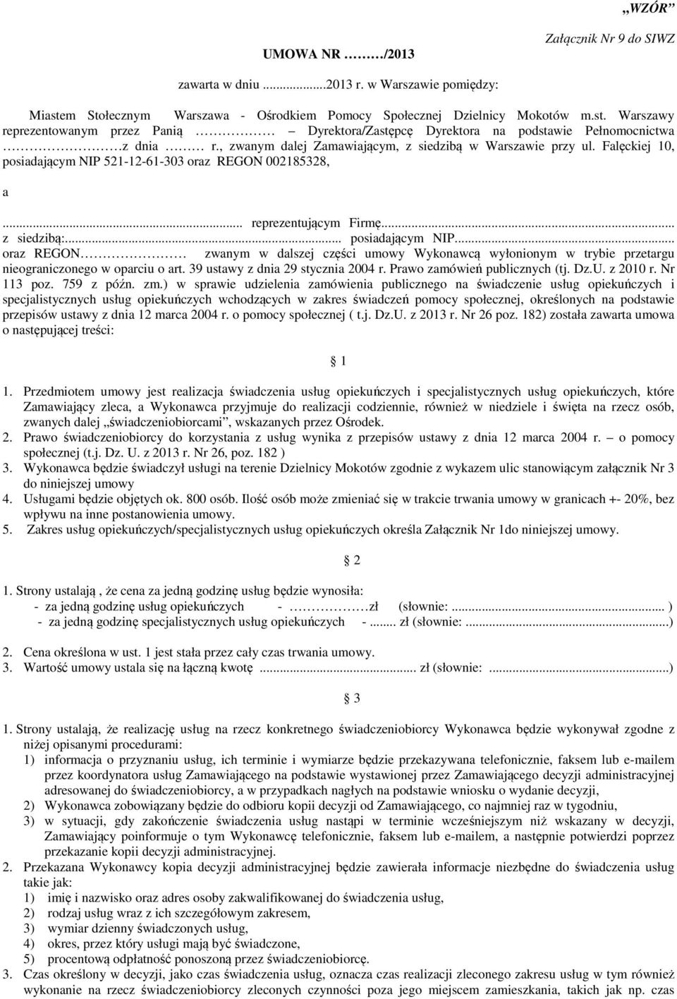 521-12-61-303 oraz REGON 002185328, a... reprezentującym Firmę... z siedzibą:... posiadającym NIP.